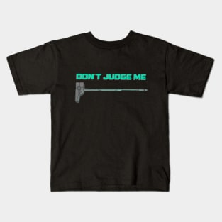 Don’t judge me Kids T-Shirt